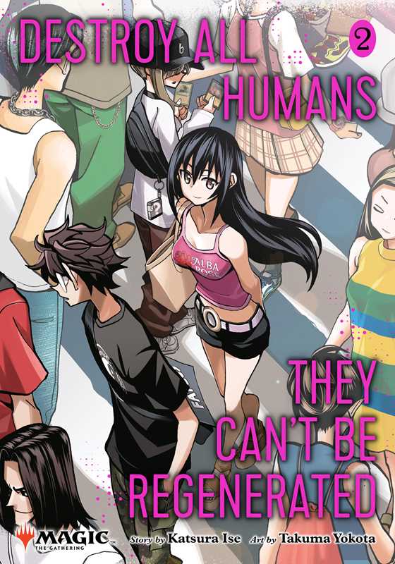 Destroy All Humans. They Can't Be Regenerated. A Magic: The Gathering Manga, Vol. 2 by Katsura  Ise: Paperback; 186 pages / English