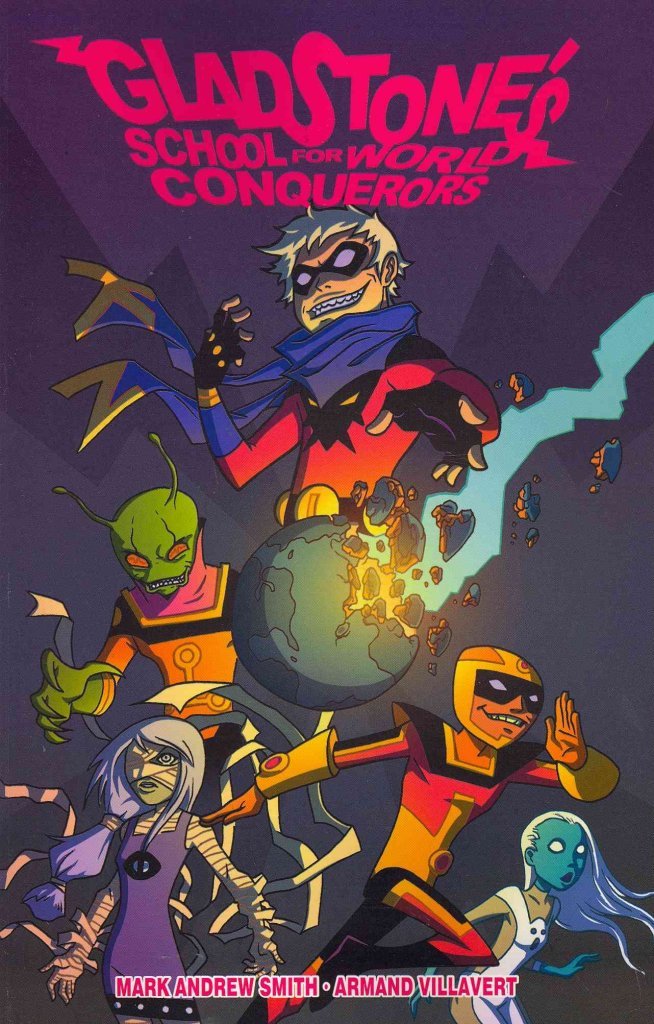 GLADSTONE'S SCHOOL FOR WORLD CONQUERORS