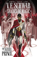 V.E. SCHWAB SHADES OF MAGIC : THE STEEL PRINCE