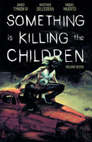 SOMETHING IS KILLING THE CHILDREN VOLUME SEVEN