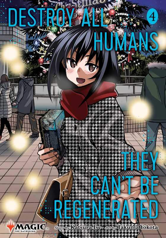 Destroy All Humans. They Can't Be Regenerated. A Magic: The Gathering Manga, Vol. 4 by Katsura  Ise: Paperback; 212 pages / English