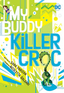 MY BUDDY, KILLER CROC