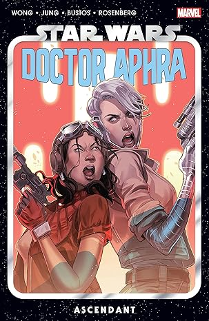 STAR WARS: DOCTOR APHRA VOL. 6: ASCENDANT