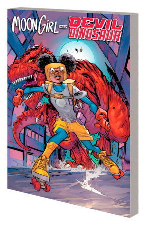 MOON GIRL AND DEVIL DINOSAUR: MENACE ON WHEELS