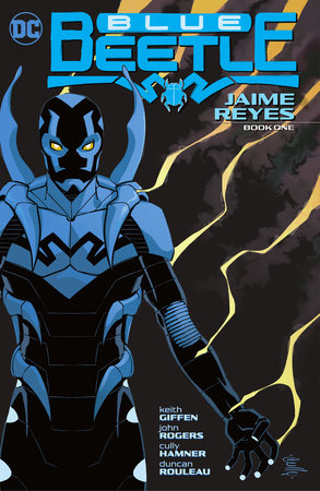 BLUE BEETLE: JAMIE REYES BOOK ONE