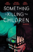 SOMETHING IS KILLING CHILDREN TP VOL 06