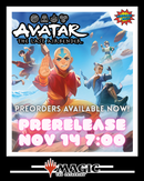 Avatar the Last Airbender Friday Night Prerelease 11/14/25 7 PM