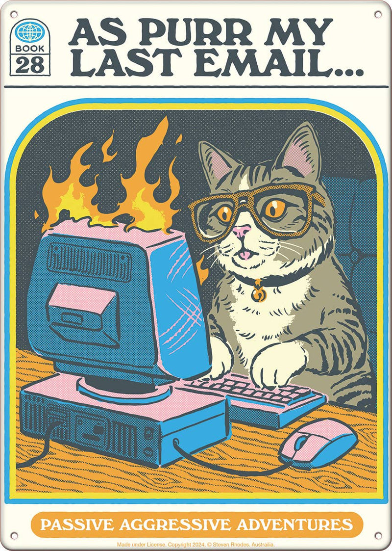 Steven Rhodes As Purr MY Last Email Metal Sign -11.5" x 8.5"