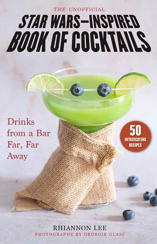 Unofficial Star Wars–Inspired Book of Cocktails by Rhiannon Lee: Paper Over Board; 128 pages / English
