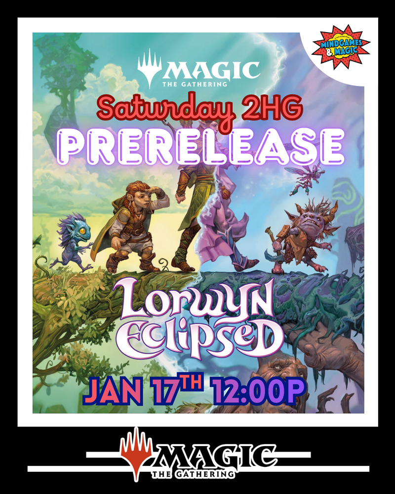 Lorwyn Eclipsed SATURDAY 2HG Prerelease