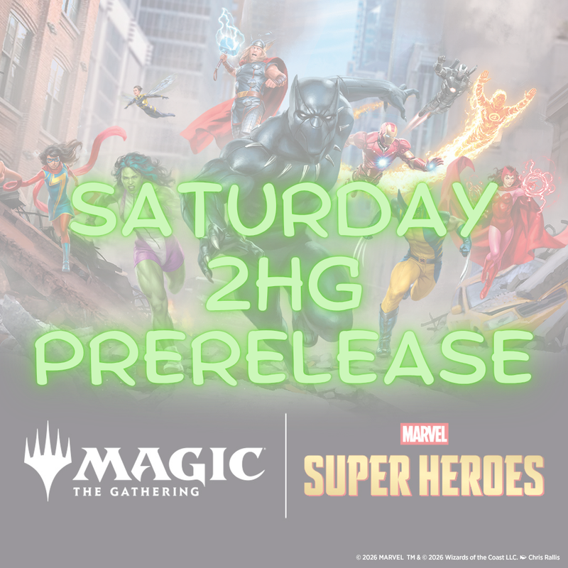 Saturday Marvel Super Heroes  2HG Prerelease