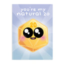 GlassStaff Greeting Card: You're my natural 20
