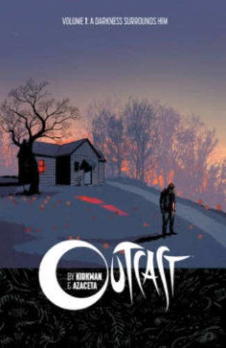Outcast by Kirkman & Azaceta v.1: A Darkness Surrounds Him TP