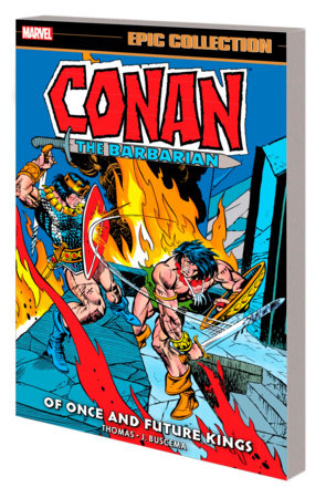 Conan: The Original Marvel Years - Of Once And Future Kings