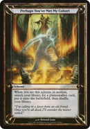 Perhaps You've Met My Cohort (Oversized) [Promotional Schemes]