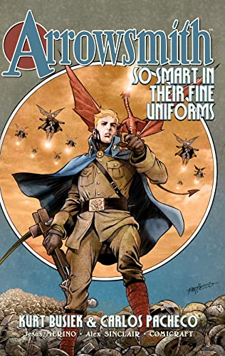 Arrowsmith, Book One: So Smart In Their Fine Uniforms HC